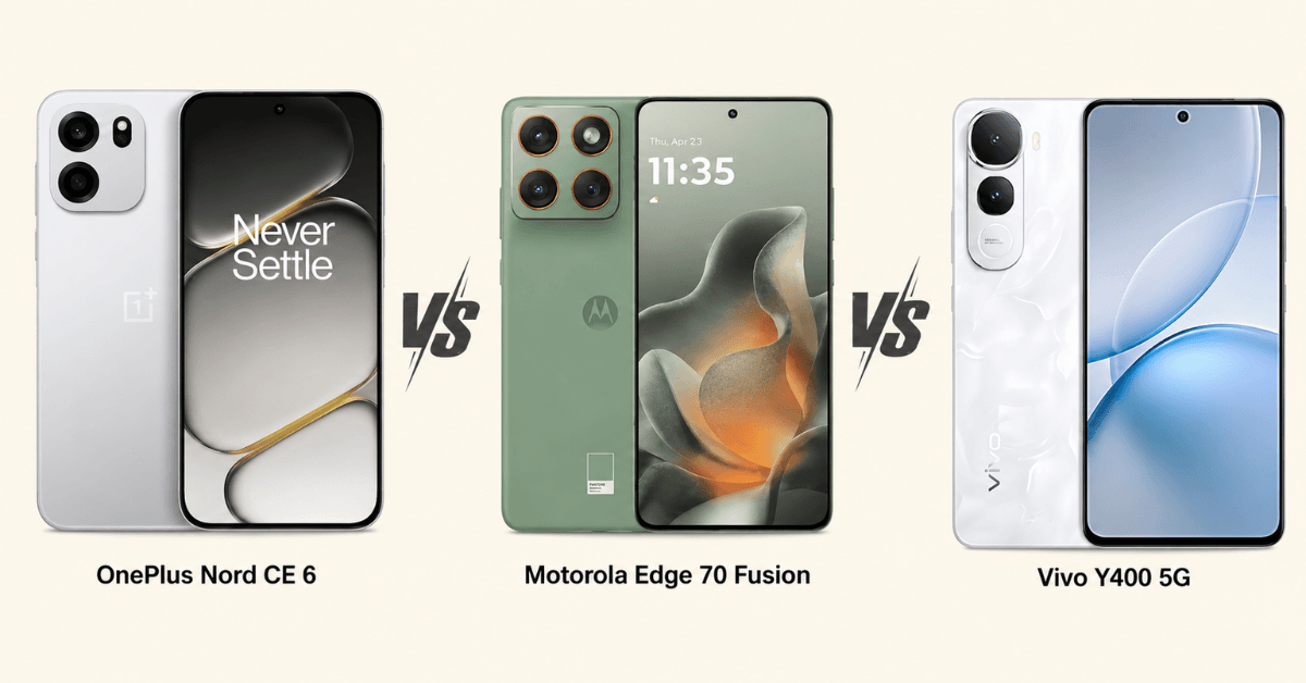 OnePlus Nord CE 6 vs Motorola Edge 70 Fusion vs Vivo Y400 5G